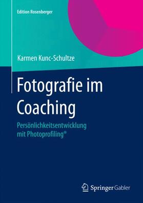 Kunc-Schultze | Fotografie im Coaching | Buch | 978-3-658-07803-4 | sack.de