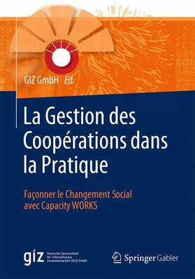 GIZ GmbH | La Gestion des Coopérations dans la Pratique | Buch | 978-3-658-07891-1 | sack.de