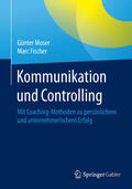 Moser / Fischer |  Kommunikation und Controlling | eBook | Sack Fachmedien