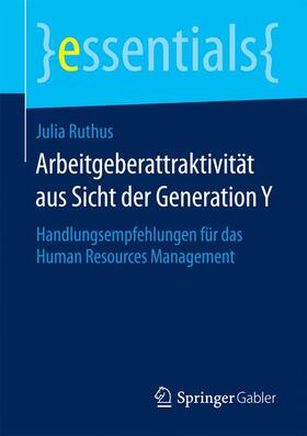 Ruthus | Arbeitgeberattraktivität aus Sicht der Generation Y | Buch | 978-3-658-07917-8 | sack.de