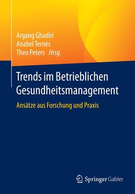 Ghadiri / Peters / Ternès | Trends im Betrieblichen Gesundheitsmanagement | Buch | 978-3-658-07977-2 | sack.de