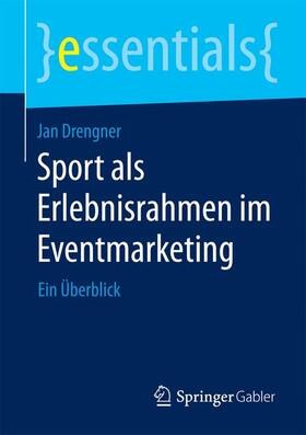 Drengner | Sport als Erlebnisrahmen im Eventmarketing | Buch | 978-3-658-07979-6 | sack.de