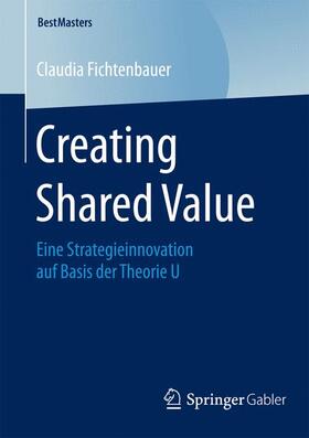 Fichtenbauer | Creating Shared Value | Buch | 978-3-658-07983-3 | sack.de
