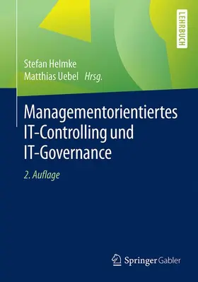 Uebel / Helmke |  Managementorientiertes IT-Controlling und IT-Governance | Buch |  Sack Fachmedien
