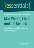 Weischenberg / Kaesler |  Max Weber, China und die Medien | eBook | Sack Fachmedien