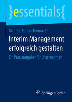 Faber / Till |  Interim Management erfolgreich gestalten | Buch |  Sack Fachmedien