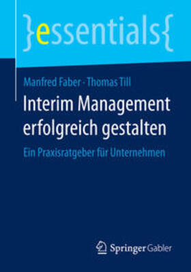 Till / Faber | Interim Management erfolgreich gestalten | Buch | 978-3-658-08038-9 | sack.de