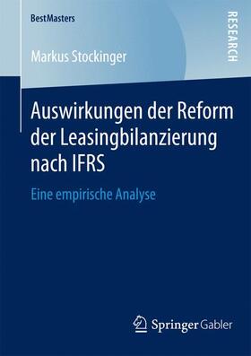 Stockinger |  Auswirkungen der Reform der Leasingbilanzierung nach IFRS | Buch |  Sack Fachmedien