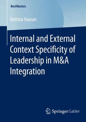 Hauser | Internal and External Context Specificity of Leadership in M&A Integration | Buch | 978-3-658-08076-1 | sack.de