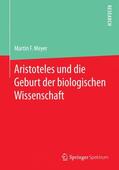 Meyer |  Aristoteles und die Geburt der biologischen Wissenschaft | Buch |  Sack Fachmedien