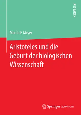 Meyer |  Aristoteles und die Geburt der biologischen Wissenschaft | eBook | Sack Fachmedien