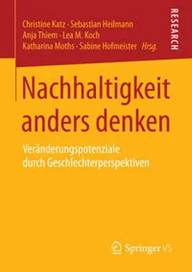 Katz / Heilmann / Hofmeister |  Nachhaltigkeit anders denken | Buch |  Sack Fachmedien