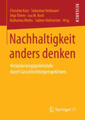 Katz / Heilmann / Hofmeister |  Nachhaltigkeit anders denken | Buch |  Sack Fachmedien
