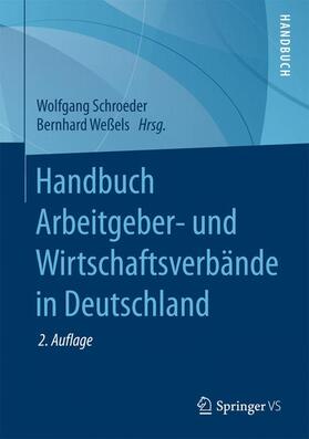 Weßels / Schroeder | Handbuch Arbeitgeber- und Wirtschaftsverbände in Deutschland | Buch | 978-3-658-08175-1 | sack.de