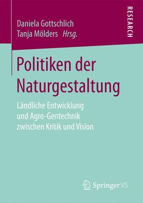 Mölders / Gottschlich |  Politiken der Naturgestaltung | Buch |  Sack Fachmedien
