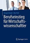 Riedel / Pohl |  Riedel, H: Berufseinstieg für Wirtschaftswissenschaftler | Buch |  Sack Fachmedien