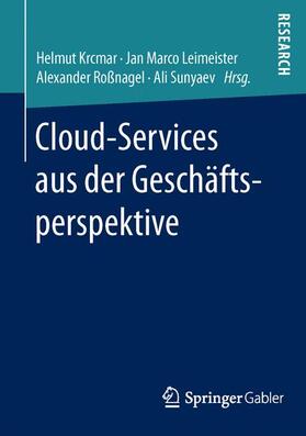 Krcmar / Sunyaev / Leimeister |  Cloud-Services aus der Geschäftsperspektive | Buch |  Sack Fachmedien