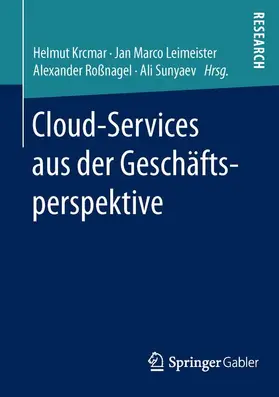 Krcmar / Sunyaev / Leimeister |  Cloud-Services aus der Geschäftsperspektive | Buch |  Sack Fachmedien