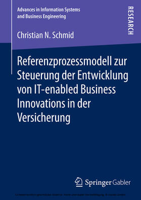 Schmid | Referenzprozessmodell zur Steuerung der Entwicklung von IT-enabled Business Innovations in der Versicherung | E-Book | sack.de