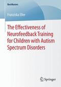 Eller |  The Effectiveness of Neurofeedback Training for Children with Autism Spectrum Disorders | Buch |  Sack Fachmedien