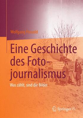 Pensold | Pensold, W: Geschichte des Fotojournalismus | Buch | 978-3-658-08296-3 | sack.de