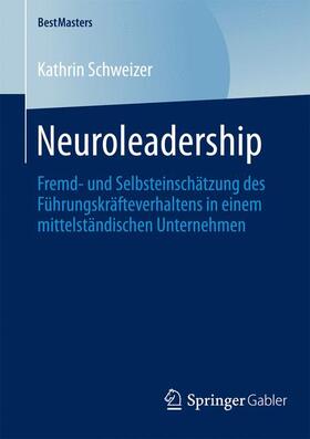 Schweizer | Neuroleadership | Buch | 978-3-658-08317-5 | sack.de