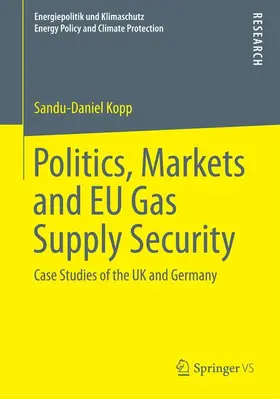 Kopp |  Politics, Markets and EU Gas Supply Security | Buch |  Sack Fachmedien