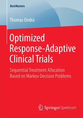 Ondra |  Optimized Response-Adaptive Clinical Trials | Buch |  Sack Fachmedien