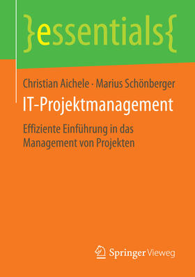 Aichele / Schönberger |  IT-Projektmanagement | eBook | Sack Fachmedien