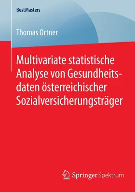 Ortner | Multivariate statistische Analyse von Gesundheitsdaten österreichischer Sozialversicherungsträger | E-Book | www.sack.de