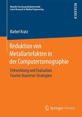 Kratz | Reduktion von Metallartefakten in der Computertomographie | Buch | 978-3-658-08420-2 | sack.de