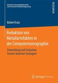 Kratz |  Reduktion von Metallartefakten in der Computertomographie | Buch |  Sack Fachmedien