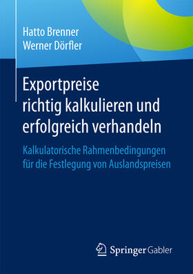 Brenner / Dörfler | Exportpreise richtig kalkulieren und erfolgreich verhandeln | E-Book | sack.de