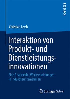 Lerch |  Interaktion von Produkt- und Dienstleistungsinnovationen | Buch |  Sack Fachmedien