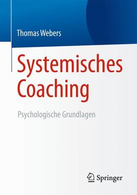 Webers | Systemisches Coaching | Buch | 978-3-658-08478-3 | sack.de