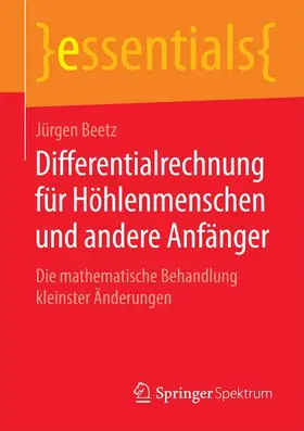 Beetz |  Differentialrechnung für Höhlenmenschen und andere Anfänger | Buch |  Sack Fachmedien