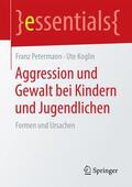 Koglin / Petermann |  Aggression und Gewalt bei Kindern und Jugendlichen | Buch |  Sack Fachmedien
