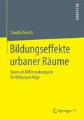 Tunsch |  Bildungseffekte urbaner Räume | Buch |  Sack Fachmedien