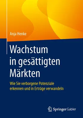 Henke |  Wachstum in gesättigten Märkten | Buch |  Sack Fachmedien