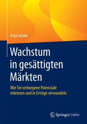 Henke |  Wachstum in gesättigten Märkten | eBook | Sack Fachmedien