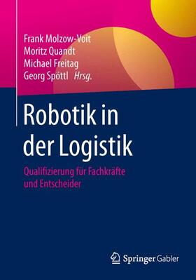Molzow-Voit / Spöttl / Quandt |  Robotik in der Logistik | Buch |  Sack Fachmedien