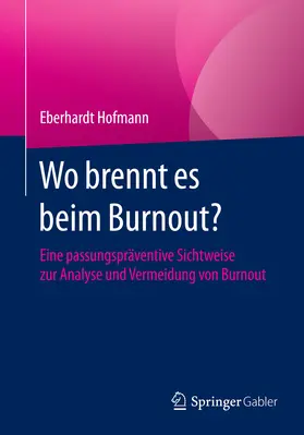 Hofmann |  Wo brennt es beim Burnout? | eBook | Sack Fachmedien