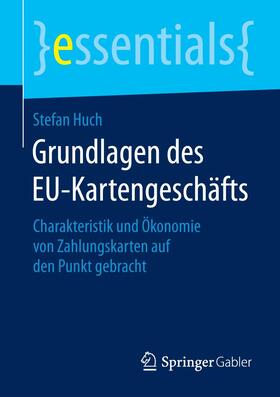Huch | Huch, S: Grundlagen des EU-Kartengeschäfts | Buch | 978-3-658-08624-4 | sack.de