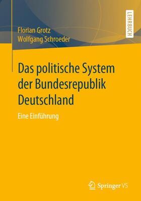 Schroeder / Grotz | Das politische System der Bundesrepublik Deutschland | Buch | 978-3-658-08637-4 | sack.de