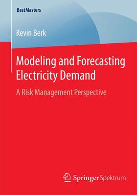 Berk | Modeling and Forecasting Electricity Demand | Buch | 978-3-658-08668-8 | sack.de