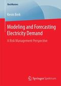 Berk |  Modeling and Forecasting Electricity Demand | Buch |  Sack Fachmedien
