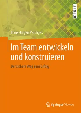 Peschges |  Im Team entwickeln und konstruieren | Buch |  Sack Fachmedien