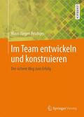 Peschges |  Im Team entwickeln und konstruieren | Buch |  Sack Fachmedien