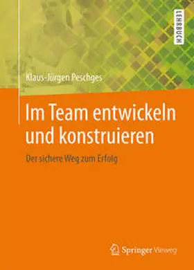 Peschges | Im Team entwickeln und konstruieren | E-Book | www.sack.de