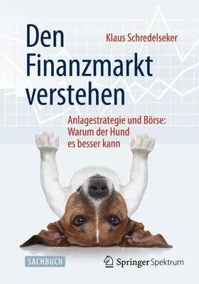 Schredelseker | Den Finanzmarkt verstehen | Buch | 978-3-658-08702-9 | sack.de